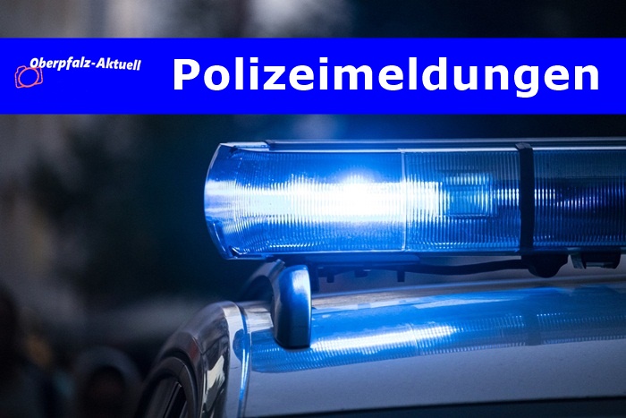 Polizei Sulzbach-Rosenberg Furth im Wald Meldungen Einsatz Polizeimeldungen Roding Cham